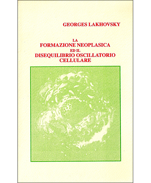 LA FORMAZIONE NEOPLASICA ED IL DISEQUILIBRIO OSCILLATORIO CELLULARE