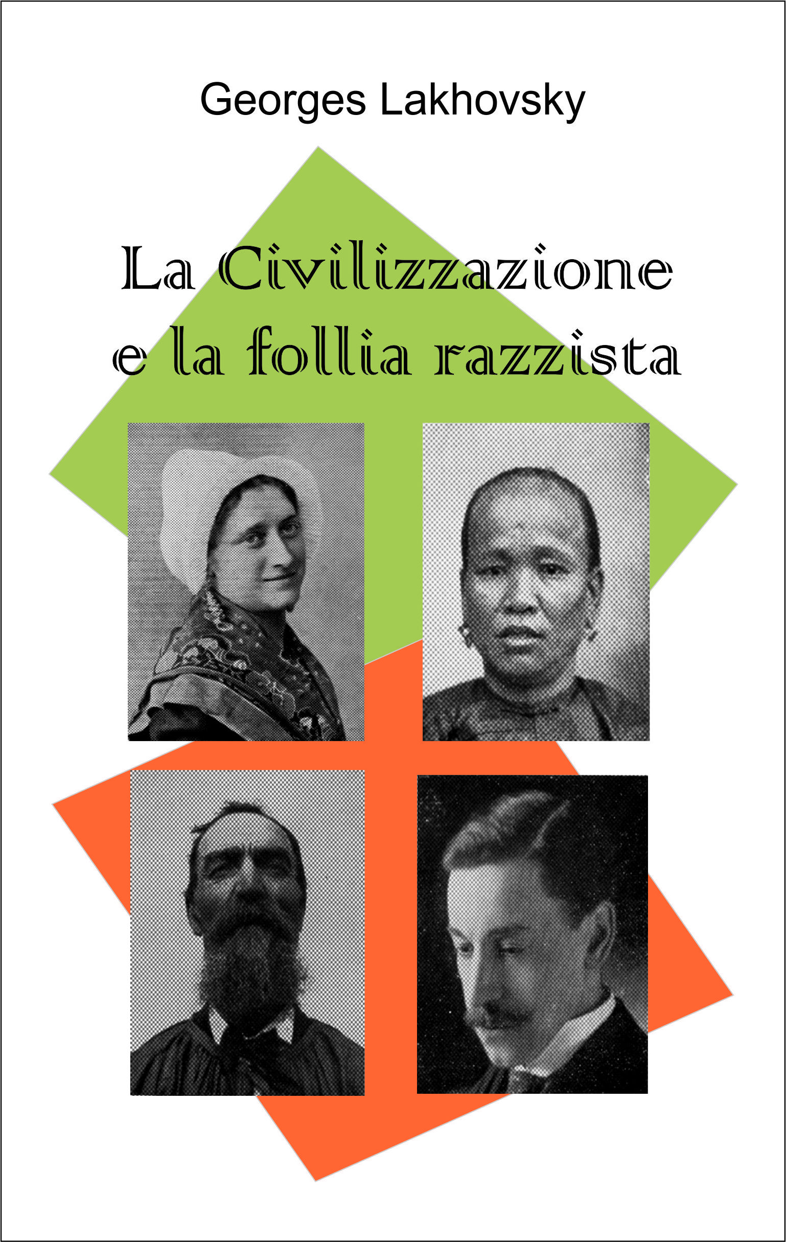 LA CIVILIZZAZIONE E LA FOLLIA RAZZISTA